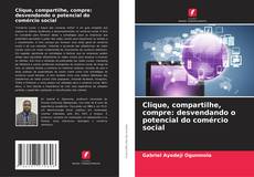 Buchcover von Clique, compartilhe, compre: desvendando o potencial do comércio social