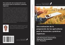 Copertina di Una evaluación de la preparación de los agricultores para la transición a prácticas orgánicas: