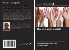 Bookcover of Nuestro amor egoísta