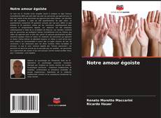 Buchcover von Notre amour égoïste