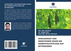 Capa do livro de WIRKSAMKEIT VON INSEKTIZIDEN GEGEN DIE KÜRBISFRUCHTFLIEGE AUF BITTERKÜRBIS 