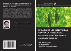 Bookcover of EFICACIA DE LOS INSECTICIDAS CONTRA LA MOSCA DE LA FRUTA CUCURBITÁCEA EN LA CALABAZA AMARGA