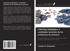 Bookcover of Liderazgo pedagógico y cualidades docentes de los profesores de primaria