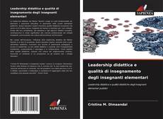 Bookcover of Leadership didattica e qualità di insegnamento degli insegnanti elementari