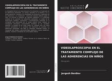 Bookcover of VIDEOLAPROSCOPIA EN EL TRATAMIENTO COMPLEJO DE LAS ADHERENCIAS EN NIÑOS