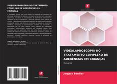 Buchcover von VIDEOLAPROSCOPIA NO TRATAMENTO COMPLEXO DE ADERÊNCIAS EM CRIANÇAS
