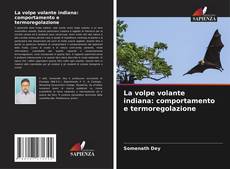Bookcover of La volpe volante indiana: comportamento e termoregolazione