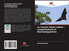 Le renard volant indien : comportement et thermorégulation kitap kapağı