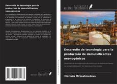 Bookcover of Desarrollo de tecnología para la producción de demulsificantes neonogénicos
