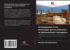 Bookcover of Développement d'une technologie pour la production de désémulsifiants néonogènes