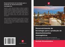 Buchcover von Desenvolvimento de tecnologia para a produção de desemulsionantes neonogénicos