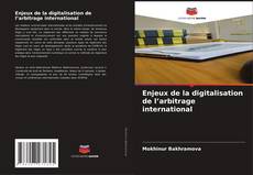 Buchcover von Enjeux de la digitalisation de l’arbitrage international