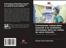 Événements indésirables associés à la ventilation mécanique dans les unités de soins intensifs kitap kapağı