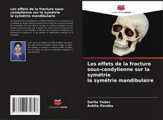 Buchcover von Les effets de la fracture sous-condylienne sur la symétrie la symétrie mandibulaire