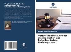 Vergleichende Studie des mexikanischen und kolumbianischen Rechtssystems kitap kapağı