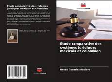 Étude comparative des systèmes juridiques mexicain et colombien的封面