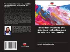 Tendances récentes des procédés technologiques de teinture des textiles的封面