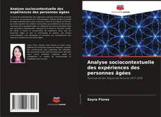 Bookcover of Analyse sociocontextuelle des expériences des personnes âgées