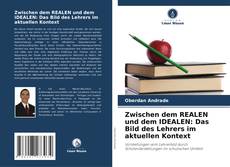 Обложка Zwischen dem REALEN und dem IDEALEN: Das Bild des Lehrers im aktuellen Kontext
