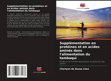 Buchcover von Supplémentation en protéines et en acides aminés dans l'alimentation du tambaqui