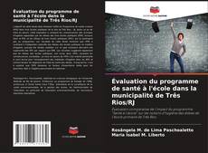 Buchcover von Évaluation du programme de santé à l'école dans la municipalité de Três Rios/RJ