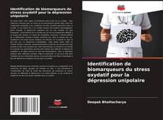 Buchcover von Identification de biomarqueurs du stress oxydatif pour la dépression unipolaire