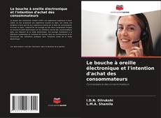 Le bouche à oreille électronique et l'intention d'achat des consommateurs kitap kapağı