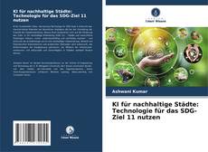 KI für nachhaltige Städte: Technologie für das SDG-Ziel 11 nutzen的封面