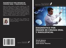 DIAGNÓSTICO POR IMAGEN EN CIRUGÍA ORAL Y MAXILOFACIAL kitap kapağı