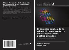 Обложка El carácter público de la educación en el contexto de las asociaciones público-privadas