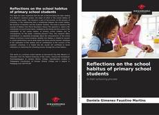 Bookcover of Reflections on the school habitus of primary school students