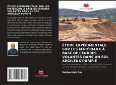 Bookcover of ÉTUDE EXPÉRIMENTALE SUR LES MATÉRIAUX À BASE DE CENDRES VOLANTES DANS UN SOL ARGILEUX PURIFIÉ