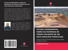 Buchcover von ESTUDO EXPERIMENTAL SOBRE OS MATERIAIS DE CINZAS VOLANTES DE UM SOLO ARGILOSO PURIFICADO