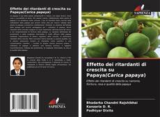 Borítókép a  Effetto dei ritardanti di crescita su Papaya(Carica papaya) - hoz