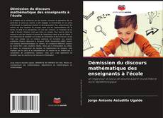 Démission du discours mathématique des enseignants à l'école的封面