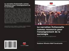 Buchcover von La narration fictionnelle comme ressource pour l'enseignement de la sociologie