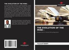 Couverture de THE EVOLUTION OF THE MINE :