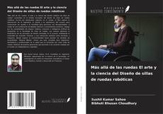 Capa do livro de Más allá de las ruedas El arte y la ciencia del Diseño de sillas de ruedas robóticas 
