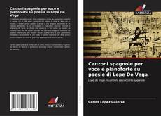 Canzoni spagnole per voce e pianoforte su poesie di Lope De Vega kitap kapağı