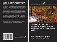 Buchcover von Estudio de caso de recuperación del bosque de ribera en la finca Santa Izabel