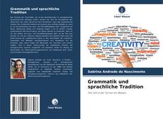 Borítókép a  Grammatik und sprachliche Tradition - hoz