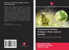 Bookcover of Preservar os Sorrisos, Proteger a Terra: Guia do Dentista