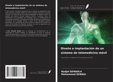 Bookcover of Diseño e implantación de un sistema de telemedicina móvil