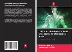 Bookcover of Conceção e implementação de um sistema de telemedicina móvel