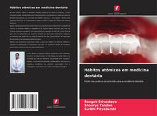 Bookcover of Hábitos atómicos em medicina dentária