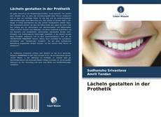 Couverture de Lächeln gestalten in der Prothetik