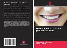 Desenho do sorriso em prótese dentária kitap kapağı