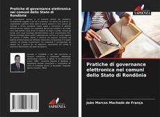 Capa do livro de Pratiche di governance elettronica nei comuni dello Stato di Rondônia 