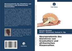 Bookcover of Neuroanatomie des Kleinhirns von Graskuttern und afrikanischen Riesenratten