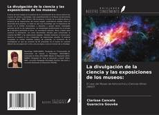 Copertina di La divulgación de la ciencia y las exposiciones de los museos: